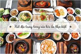 Khám phá ẩm thực Việt Nam - Nét đặc sắc vùng miền